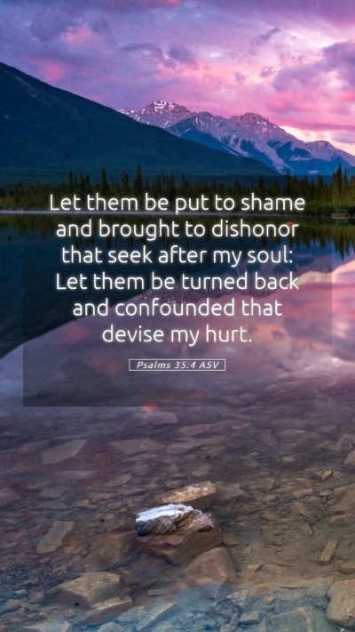 Picture 05 - Psalms 35:4 ASV Mobile Phone Wallpaper - Let them be put to shame and brought to dishonor - Mobile Bible Verse Wallpaper