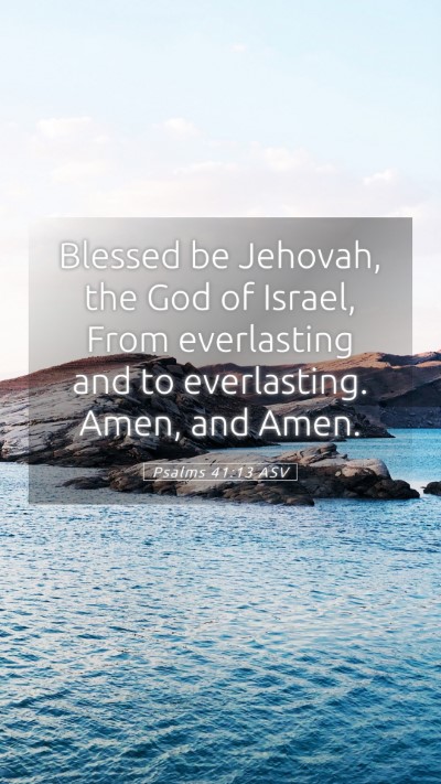 Picture 05 - Psalms 41:13 ASV Mobile Phone Wallpaper - Blessed be Jehovah, the God of Israel, From - Mobile Bible Verse Wallpaper
