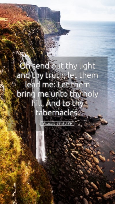 Picture 05 - Psalms 43:3 ASV Mobile Phone Wallpaper - Oh send out thy light and thy truth; let them - Mobile Bible Verse Wallpaper