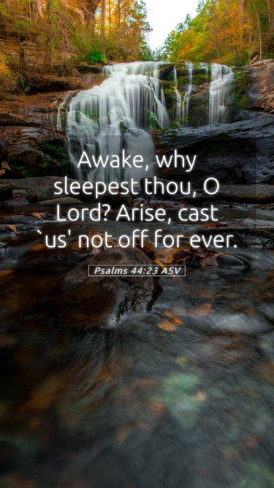 Picture 05 - Psalms 44:23 ASV Mobile Phone Wallpaper - Awake, why sleepest thou, O Lord? Arise, cast - Mobile Bible Verse Wallpaper