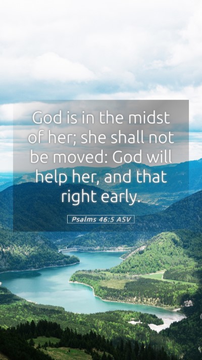 Picture 05 - Psalms 46:5 ASV Mobile Phone Wallpaper - God is in the midst of her; she shall not be - Mobile Bible Verse Wallpaper