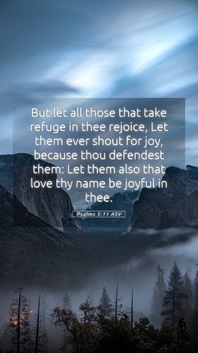Picture 05 - Psalms 5:11 ASV Mobile Phone Wallpaper - But let all those that take refuge in thee - Mobile Bible Verse Wallpaper