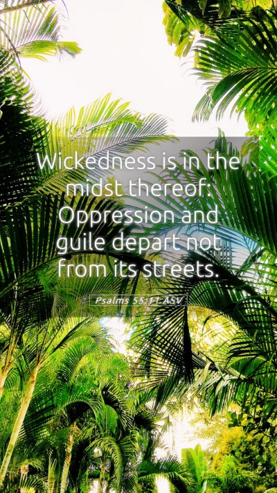 Picture 05 - Psalms 55:11 ASV Mobile Phone Wallpaper - Wickedness is in the midst thereof: Oppression - Mobile Bible Verse Wallpaper