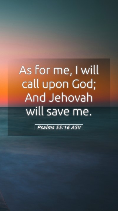 Picture 05 - Psalms 55:16 ASV Mobile Phone Wallpaper - As for me, I will call upon God; And Jehovah will - Mobile Bible Verse Wallpaper