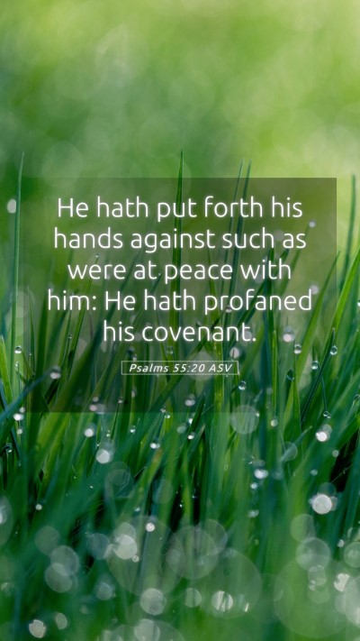 Picture 05 - Psalms 55:20 ASV Mobile Phone Wallpaper - He hath put forth his hands against such as were - Mobile Bible Verse Wallpaper
