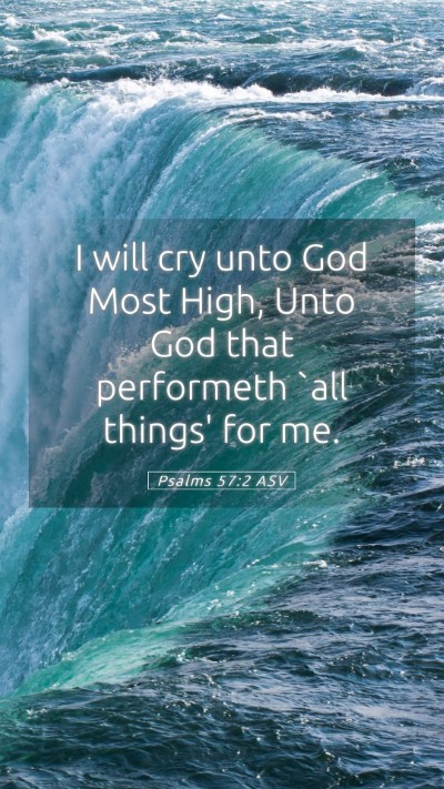 Picture 05 - Psalms 57:2 ASV Mobile Phone Wallpaper - I will cry unto God Most High, Unto God that - Mobile Bible Verse Wallpaper