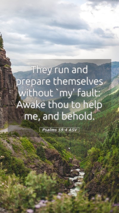 Picture 05 - Psalms 59:4 ASV Mobile Phone Wallpaper - They run and prepare themselves without `my' - Mobile Bible Verse Wallpaper