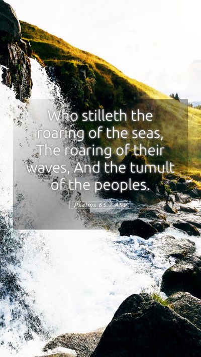 Picture 05 - Psalms 65:7 ASV Mobile Phone Wallpaper - Who stilleth the roaring of the seas, The roaring - Mobile Bible Verse Wallpaper