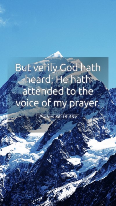 Picture 05 - Psalms 66:19 ASV Mobile Phone Wallpaper - But verily God hath heard; He hath attended to - Mobile Bible Verse Wallpaper