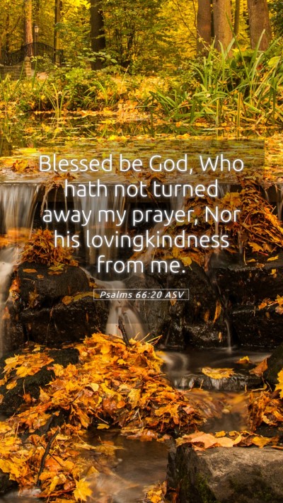 Picture 05 - Psalms 66:20 ASV Mobile Phone Wallpaper - Blessed be God, Who hath not turned away my - Mobile Bible Verse Wallpaper