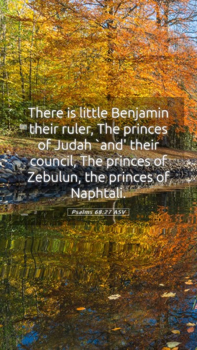 Picture 05 - Psalms 68:27 ASV Mobile Phone Wallpaper - There is little Benjamin their ruler, The princes - Mobile Bible Verse Wallpaper