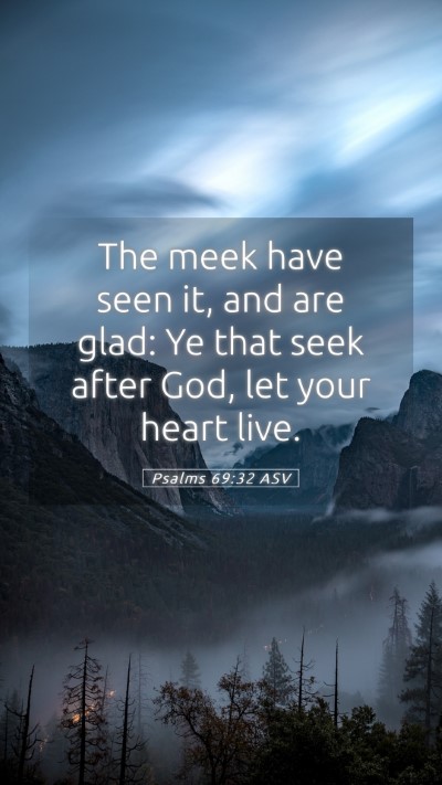Picture 05 - Psalms 69:32 ASV Mobile Phone Wallpaper - The meek have seen it, and are glad: Ye that seek - Mobile Bible Verse Wallpaper