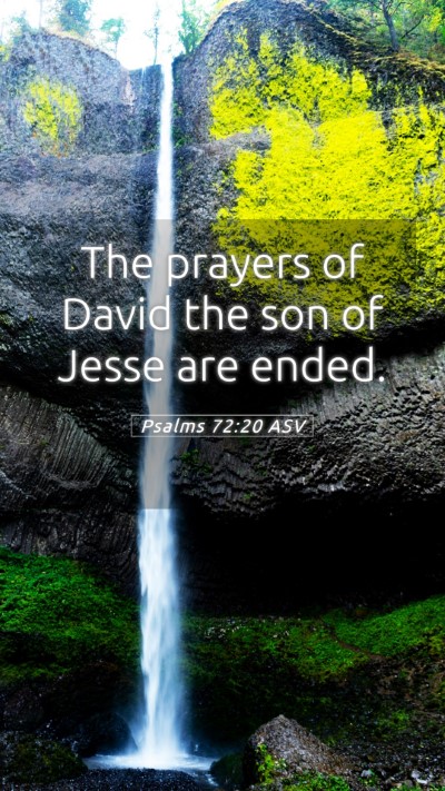 Picture 05 - Psalms 72:20 ASV Mobile Phone Wallpaper - The prayers of David the son of Jesse are - Mobile Bible Verse Wallpaper