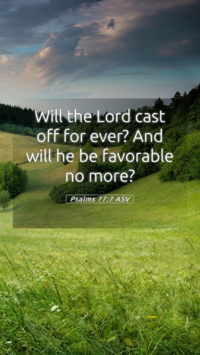 Picture 05 - Psalms 77:7 ASV Mobile Phone Wallpaper - Will the Lord cast off for ever? And will he be - Mobile Bible Verse Wallpaper