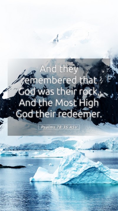 Picture 05 - Psalms 78:35 ASV Mobile Phone Wallpaper - And they remembered that God was their rock, And - Mobile Bible Verse Wallpaper