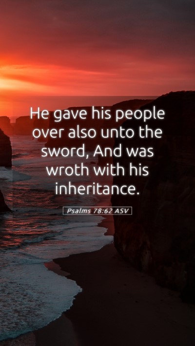 Picture 05 - Psalms 78:62 ASV Mobile Phone Wallpaper - He gave his people over also unto the sword, And - Mobile Bible Verse Wallpaper