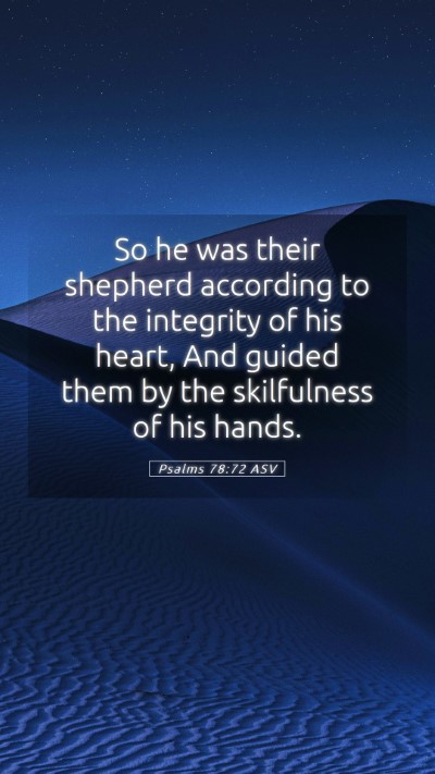 Picture 05 - Psalms 78:72 ASV Mobile Phone Wallpaper - So he was their shepherd according to the - Mobile Bible Verse Wallpaper