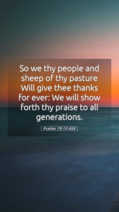 Picture 05 - Psalms 79:13 ASV Mobile Phone Wallpaper - So we thy people and sheep of thy pasture Will - Mobile Bible Verse Wallpaper
