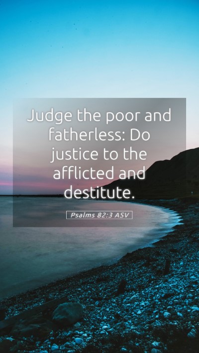Picture 05 - Psalms 82:3 ASV Mobile Phone Wallpaper - Judge the poor and fatherless: Do justice to the - Mobile Bible Verse Wallpaper