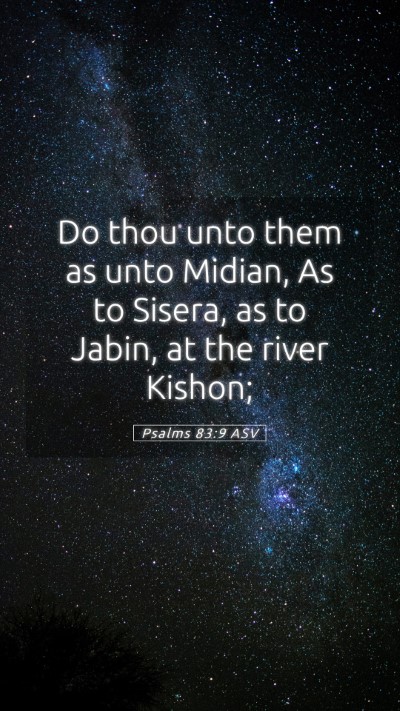Picture 05 - Psalms 83:9 ASV Mobile Phone Wallpaper - Do thou unto them as unto Midian, As to Sisera, - Mobile Bible Verse Wallpaper
