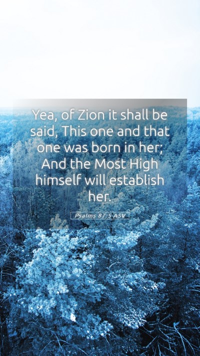 Picture 05 - Psalms 87:5 ASV Mobile Phone Wallpaper - Yea, of Zion it shall be said, This one and that - Mobile Bible Verse Wallpaper