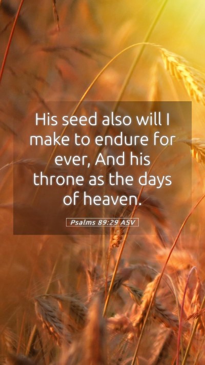 Picture 05 - Psalms 89:29 ASV Mobile Phone Wallpaper - His seed also will I make to endure for ever, And - Mobile Bible Verse Wallpaper