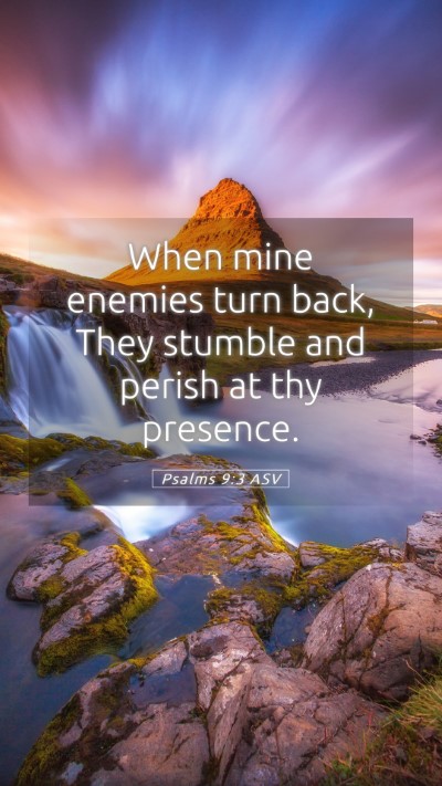 Picture 05 - Psalms 9:3 ASV Mobile Phone Wallpaper - When mine enemies turn back, They stumble and - Mobile Bible Verse Wallpaper