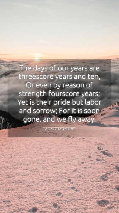 Picture 05 - Psalms 90:10 ASV Mobile Phone Wallpaper - The days of our years are threescore years and - Mobile Bible Verse Wallpaper