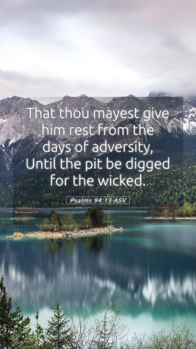 Picture 05 - Psalms 94:13 ASV Mobile Phone Wallpaper - That thou mayest give him rest from the days of - Mobile Bible Verse Wallpaper