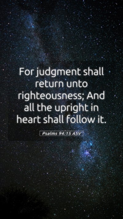 Picture 05 - Psalms 94:15 ASV Mobile Phone Wallpaper - For judgment shall return unto righteousness; And - Mobile Bible Verse Wallpaper