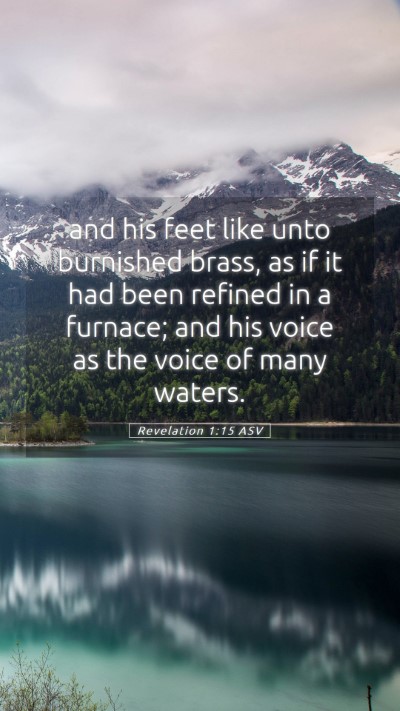 Picture 05 - Revelation 1:15 ASV Mobile Phone Wallpaper - and his feet like unto burnished brass, as if it - Mobile Bible Verse Wallpaper