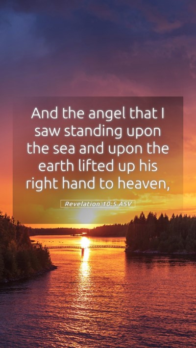Picture 05 - Revelation 10:5 ASV Mobile Phone Wallpaper - And the angel that I saw standing upon the sea - Mobile Bible Verse Wallpaper