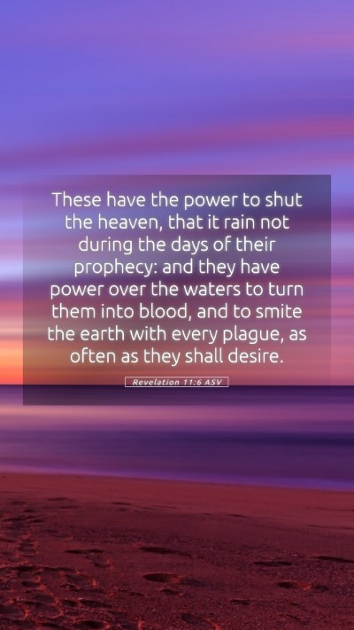 Picture 05 - Revelation 11:6 ASV Mobile Phone Wallpaper - These have the power to shut the heaven, that it - Mobile Bible Verse Wallpaper
