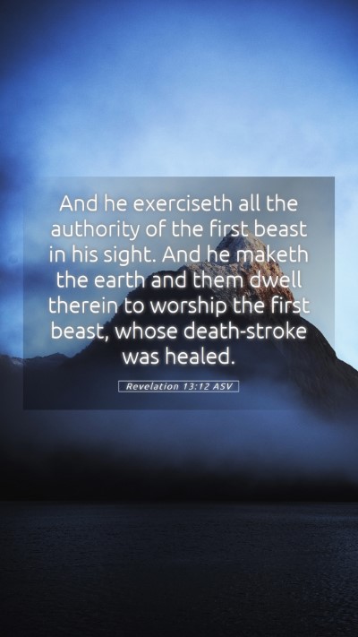 Picture 05 - Revelation 13:12 ASV Mobile Phone Wallpaper - And he exerciseth all the authority of the first - Mobile Bible Verse Wallpaper