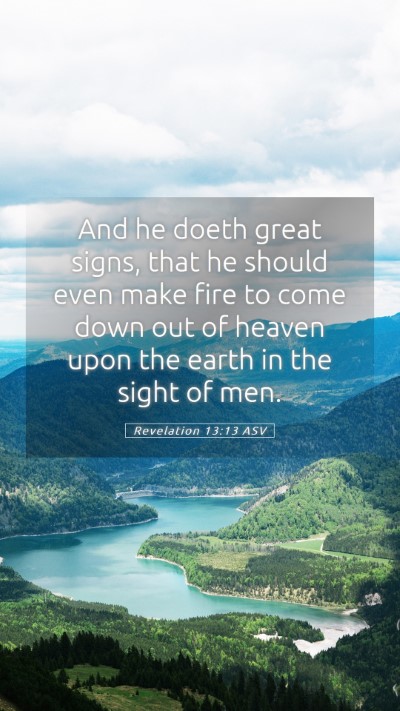 Picture 05 - Revelation 13:13 ASV Mobile Phone Wallpaper - And he doeth great signs, that he should even - Mobile Bible Verse Wallpaper