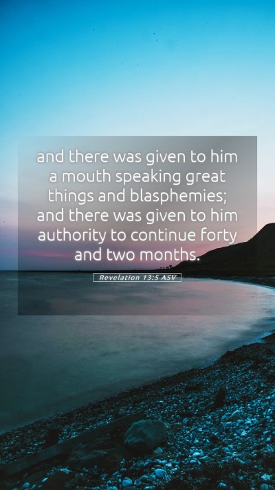 Picture 05 - Revelation 13:5 ASV Mobile Phone Wallpaper - and there was given to him a mouth speaking great - Mobile Bible Verse Wallpaper