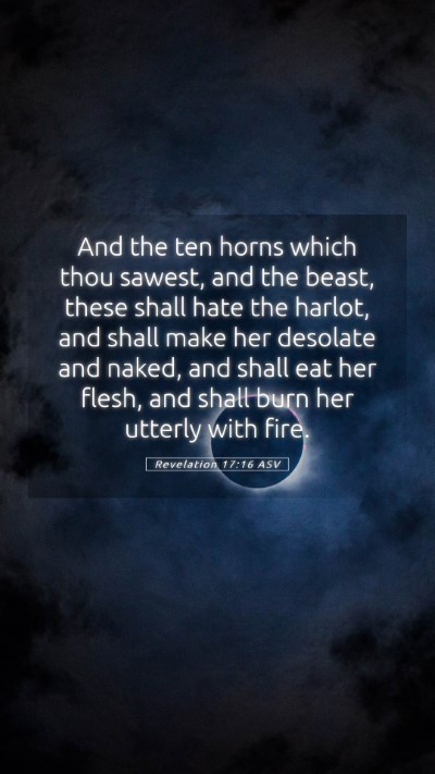 Picture 05 - Revelation 17:16 ASV Mobile Phone Wallpaper - And the ten horns which thou sawest, and the - Mobile Bible Verse Wallpaper