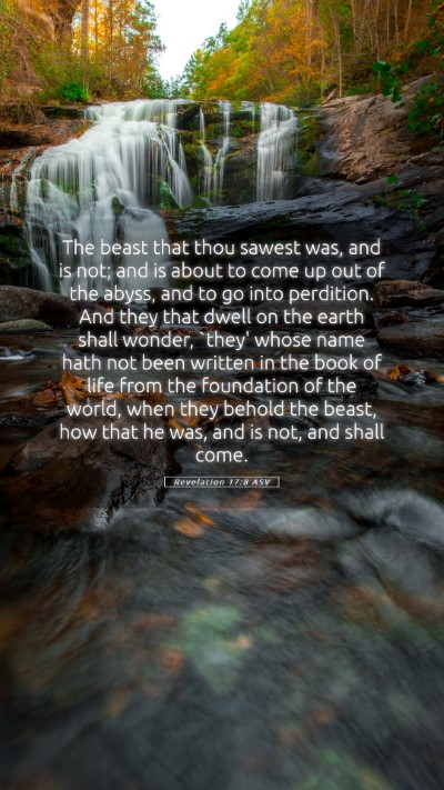Picture 05 - Revelation 17:8 ASV Mobile Phone Wallpaper - The beast that thou sawest was, and is not; and - Mobile Bible Verse Wallpaper