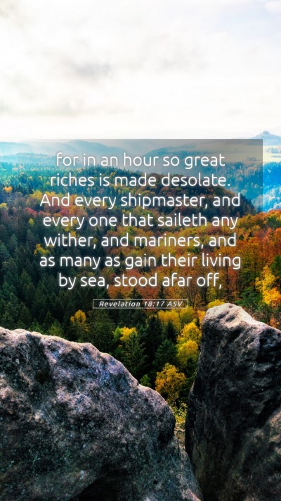 Picture 05 - Revelation 18:17 ASV Mobile Phone Wallpaper - for in an hour so great riches is made desolate. - Mobile Bible Verse Wallpaper