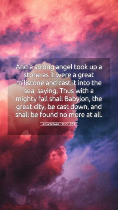 Picture 05 - Revelation 18:21 ASV Mobile Phone Wallpaper - And a strong angel took up a stone as it were a - Mobile Bible Verse Wallpaper