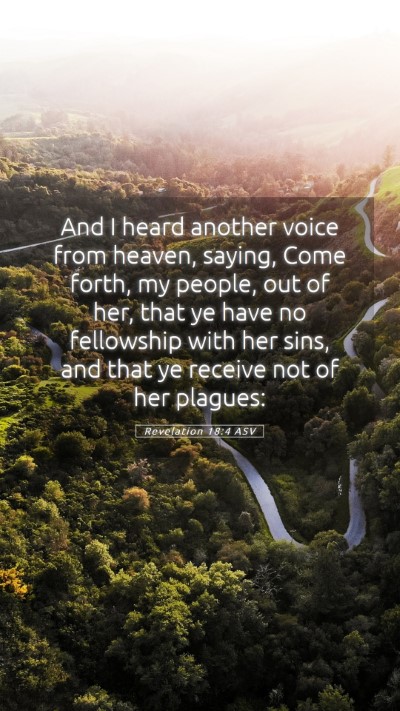 Picture 05 - Revelation 18:4 ASV Mobile Phone Wallpaper - And I heard another voice from heaven, saying, - Mobile Bible Verse Wallpaper