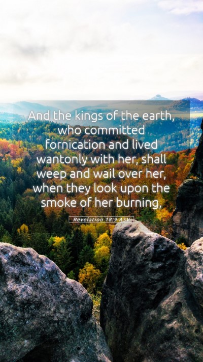 Picture 05 - Revelation 18:9 ASV Mobile Phone Wallpaper - And the kings of the earth, who committed - Mobile Bible Verse Wallpaper
