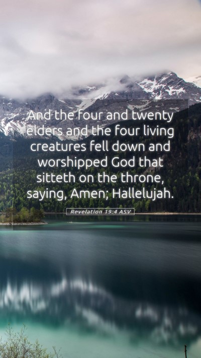 Picture 05 - Revelation 19:4 ASV Mobile Phone Wallpaper - And the four and twenty elders and the four - Mobile Bible Verse Wallpaper