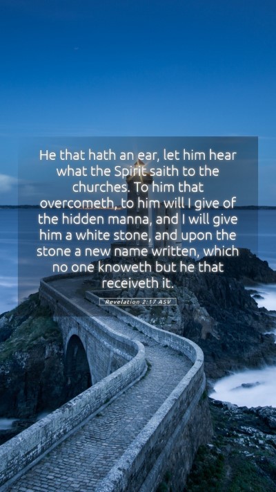 Picture 05 - Revelation 2:17 ASV Mobile Phone Wallpaper - He that hath an ear, let him hear what the Spirit - Mobile Bible Verse Wallpaper