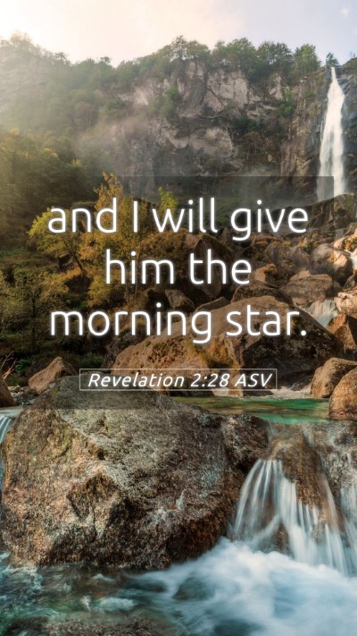 Picture 05 - Revelation 2:28 ASV Mobile Phone Wallpaper - and I will give him the morning - Mobile Bible Verse Wallpaper