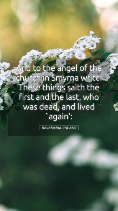 Picture 05 - Revelation 2:8 ASV Mobile Phone Wallpaper - And to the angel of the church in Smyrna write: - Mobile Bible Verse Wallpaper