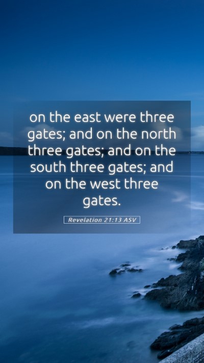 Picture 05 - Revelation 21:13 ASV Mobile Phone Wallpaper - on the east were three gates; and on the north - Mobile Bible Verse Wallpaper