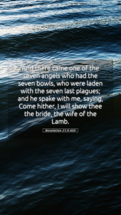 Picture 05 - Revelation 21:9 ASV Mobile Phone Wallpaper - And there came one of the seven angels who had - Mobile Bible Verse Wallpaper