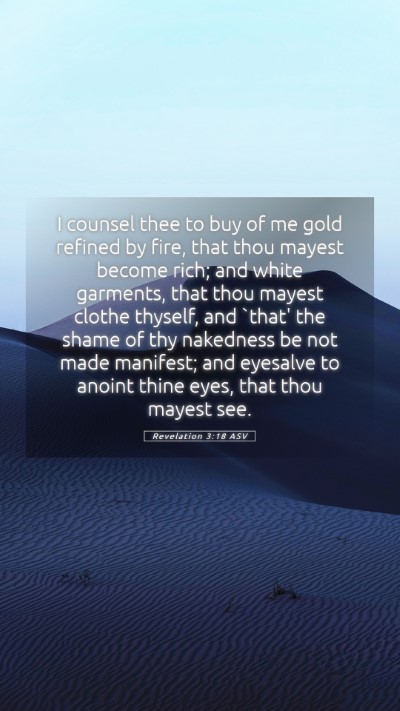Picture 05 - Revelation 3:18 ASV Mobile Phone Wallpaper - I counsel thee to buy of me gold refined by fire, - Mobile Bible Verse Wallpaper