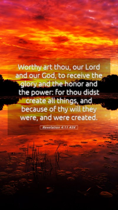 Picture 05 - Revelation 4:11 ASV Mobile Phone Wallpaper - Worthy art thou, our Lord and our God, to receive - Mobile Bible Verse Wallpaper
